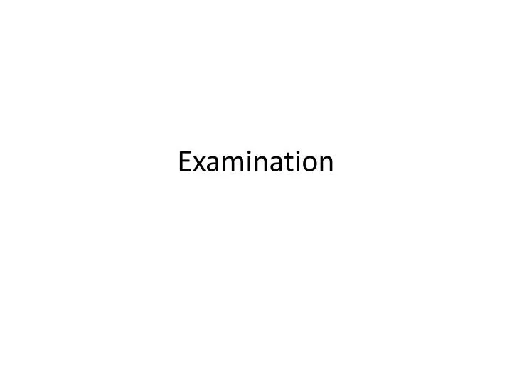 examination