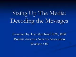 Sizing Up The Media: Decoding the Messages