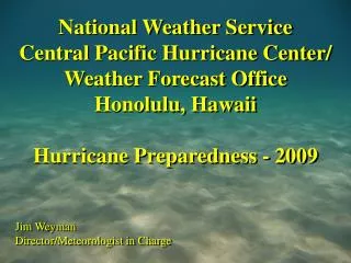 National Weather Service Central Pacific Hurricane Center/ Weather Forecast Office