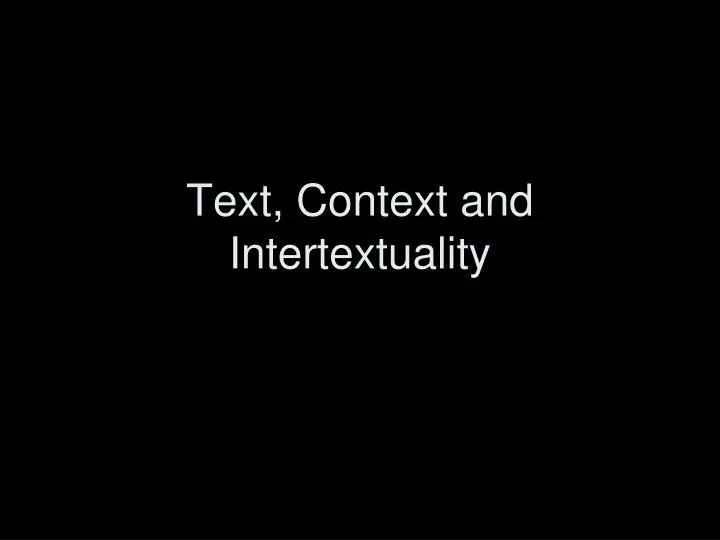 text context and intertextuality