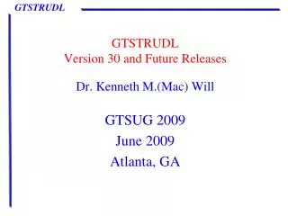 GTSTRUDL Version 30 and Future Releases