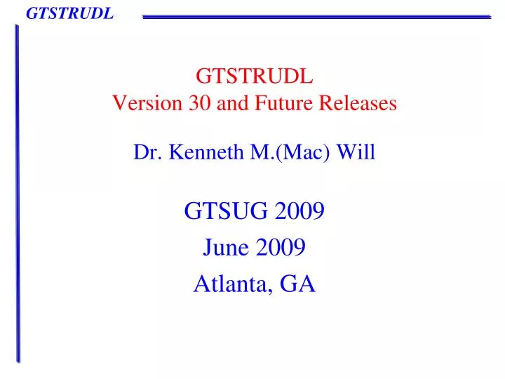 gtstrudl version 30 and future releases