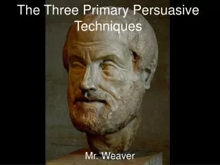 The Three Primary Persuasive Techniques