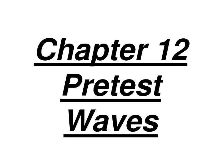 chapter 12 pretest waves