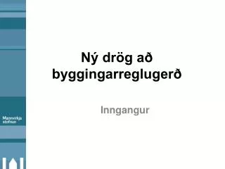 n dr g a byggingarregluger