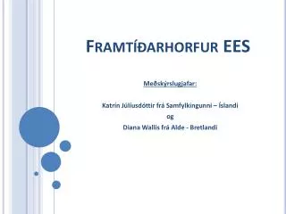 framt arhorfur ees