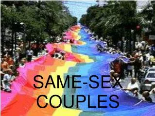 SAME-SEX COUPLES