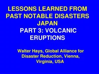 LESSONS LEARNED FROM PAST NOTABLE DISASTERS JAPAN PART 3: VOLCANIC ERUPTIONS