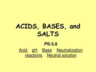 ACIDS, BASES, and SALTS