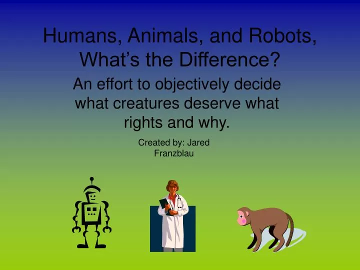 humans animals and robots what s the difference