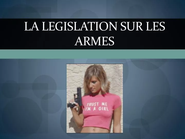 la legislation sur les armes