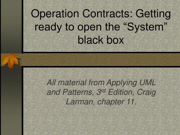 operation contracts getting ready to open the system black box