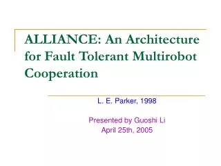 ALLIANCE: An Architecture for Fault Tolerant Multirobot Cooperation
