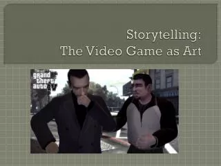 Storytelling: The Video Game as Art