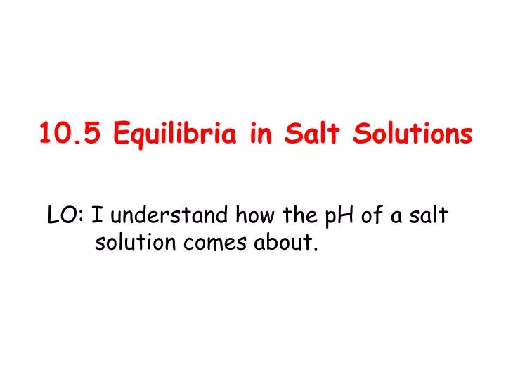 10 5 equilibria in salt solutions