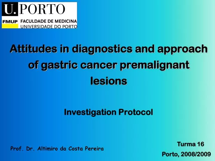 attitudes in diagnostics and approach of gastric cancer premalignant lesions