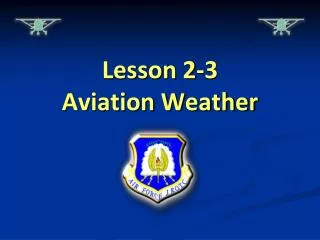 Lesson 2-3 Aviation Weather