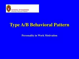 Type A/B Behavioral Pattern