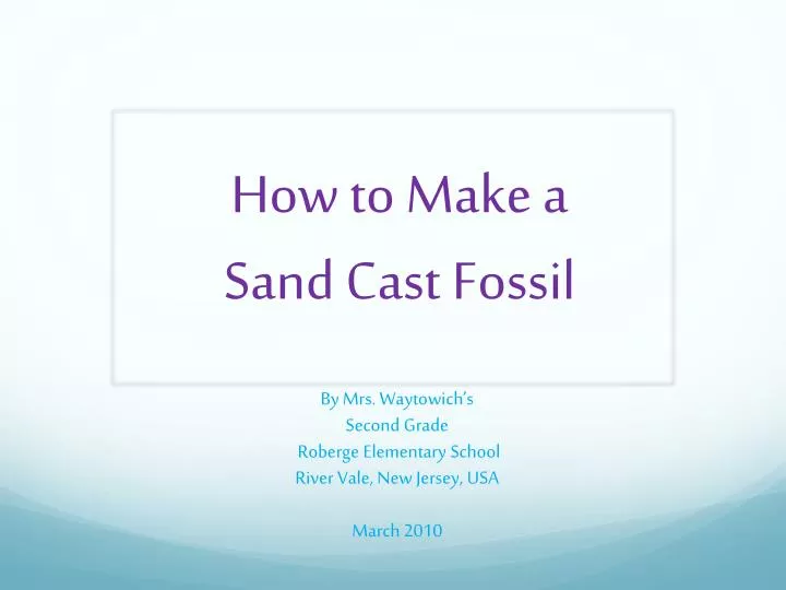 how to make a sand cast fossil