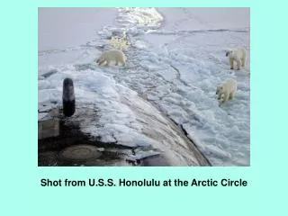 Shot from U.S.S. Honolulu at the Arctic Circle