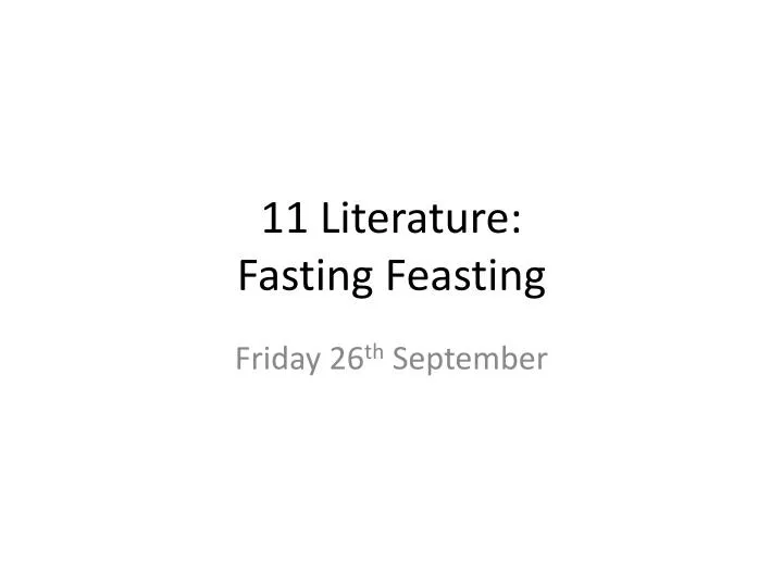 11 literature fasting feasting