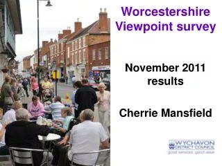 Worcestershire Viewpoint survey November 2011 results Cherrie Mansfield