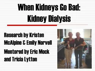When Kidneys Go Bad: Kidney Dialysis