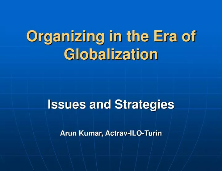 organizing in the era of globalization