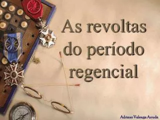 as revoltas do per odo regencial