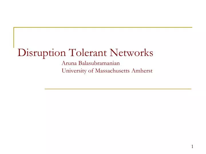disruption tolerant networks aruna balasubramanian university of massachusetts amherst