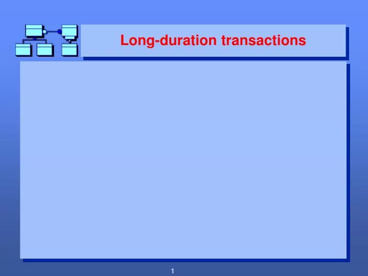 long duration transactions