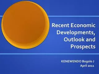 Recent Economic Developments, Outlook and Prospects