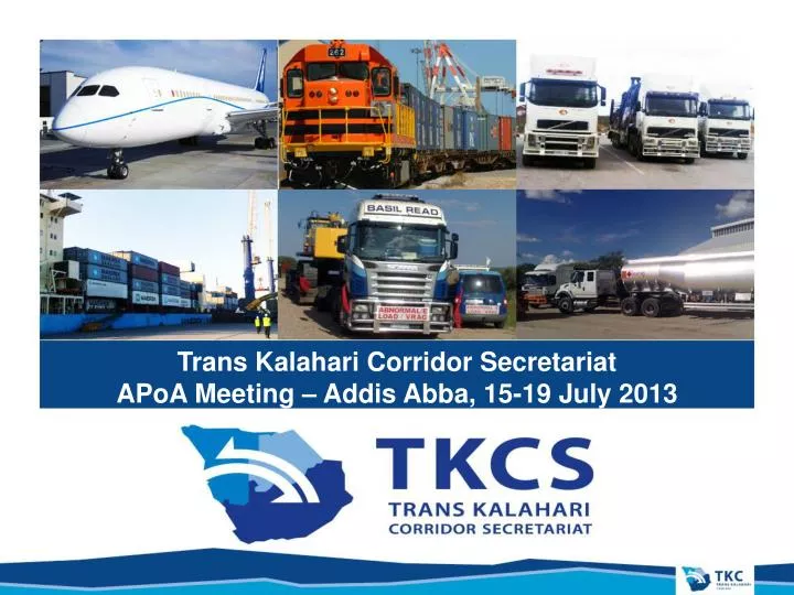 trans kalahari corridor secretariat apoa meeting addis abba 15 19 july 2013