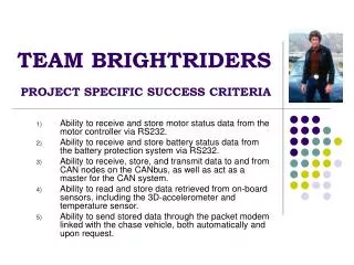 TEAM BRIGHTRIDERS PROJECT SPECIFIC SUCCESS CRITERIA