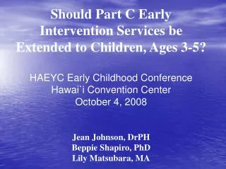 Should Part C Early Intervention Services be Extended to Children, Ages 3-5?
