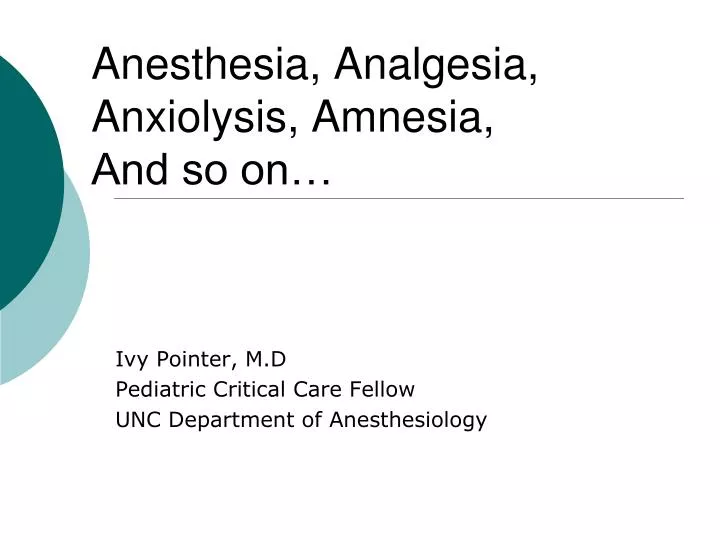 anesthesia analgesia anxiolysis amnesia and so on
