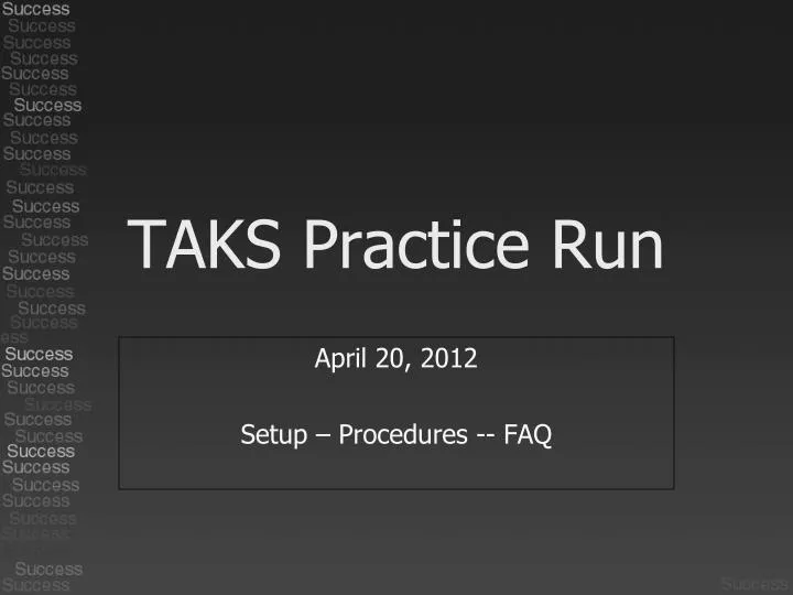 taks practice run