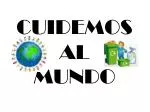CUIDEMOS AL MUNDO - slide 1