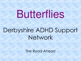 Butterflies Derbyshire ADHD Support Network