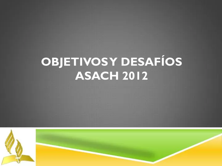 objetivos y desaf os asach 2012