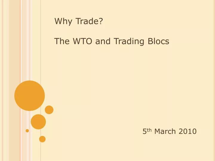 why trade the wto and trading blocs