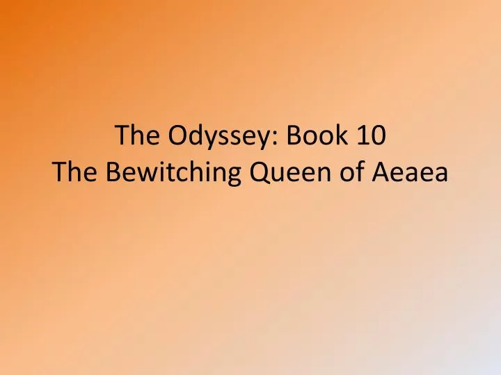 the odyssey book 10 the bewitching queen of aeaea