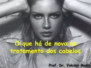 o que h de novo no tratamento dos cabelos