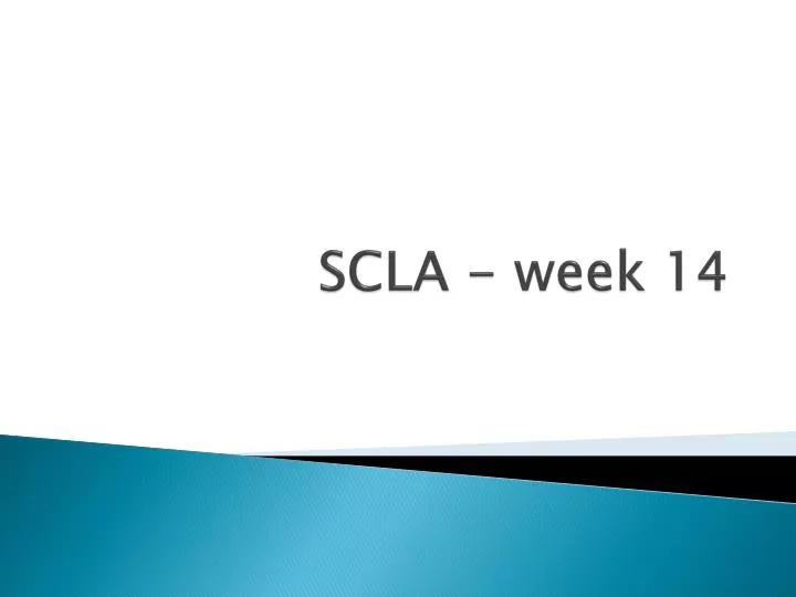 scla week 14