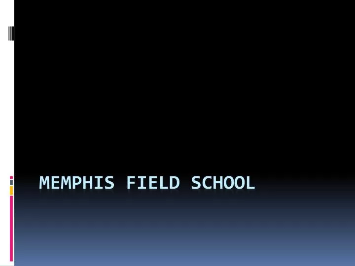 memphis field school