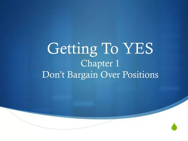 getting to yes chapter 1 don t bargain over positions
