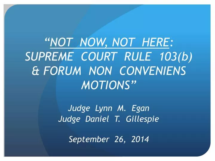 not now not here supreme court rule 103 b forum non conveniens motions