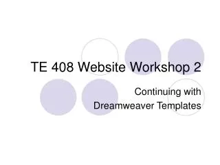 TE 408 Website Workshop 2