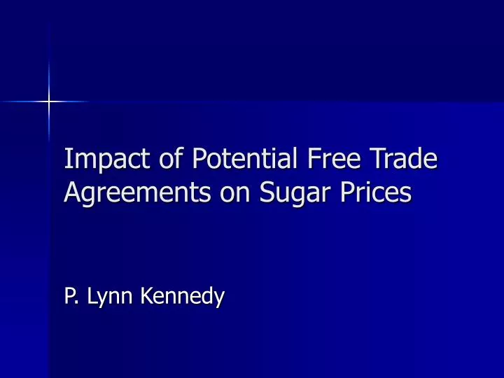 impact of potential free trade agreements on sugar prices