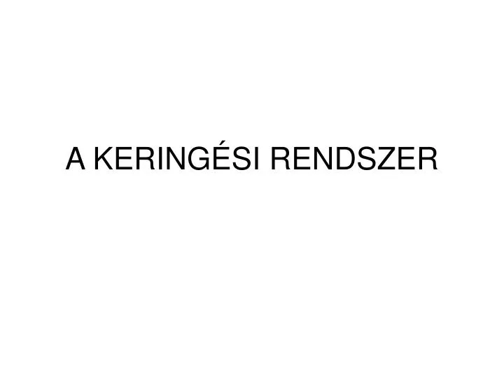 a kering si rendszer